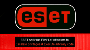 Read more about the article ESET antivirus bug let attackers gain Windows SYSTEM privileges