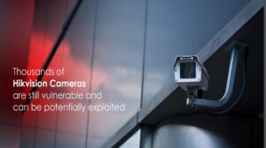 Read more about the article 80,000+ Hikvision Cameras Remain Unpatched